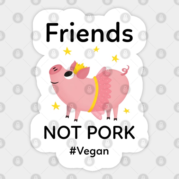 Friends Not Pork Sticker by Vegan Friends